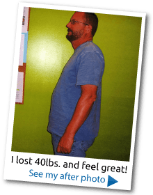 I lost 40lbs. and feel great! lost 40lb.s